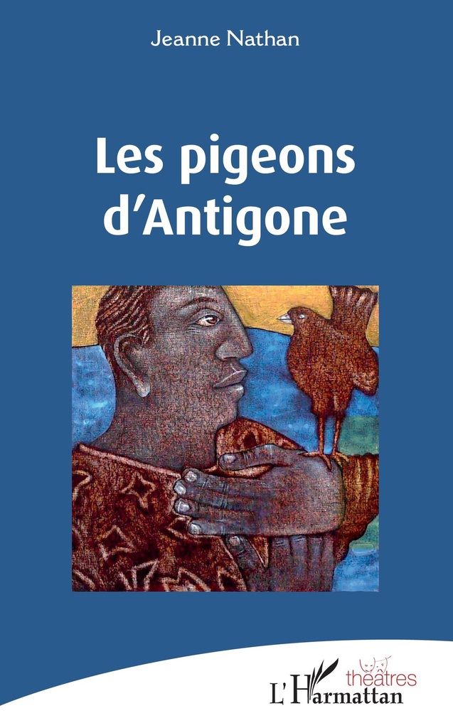 [9782343195728] Les pigeons d'Antigone