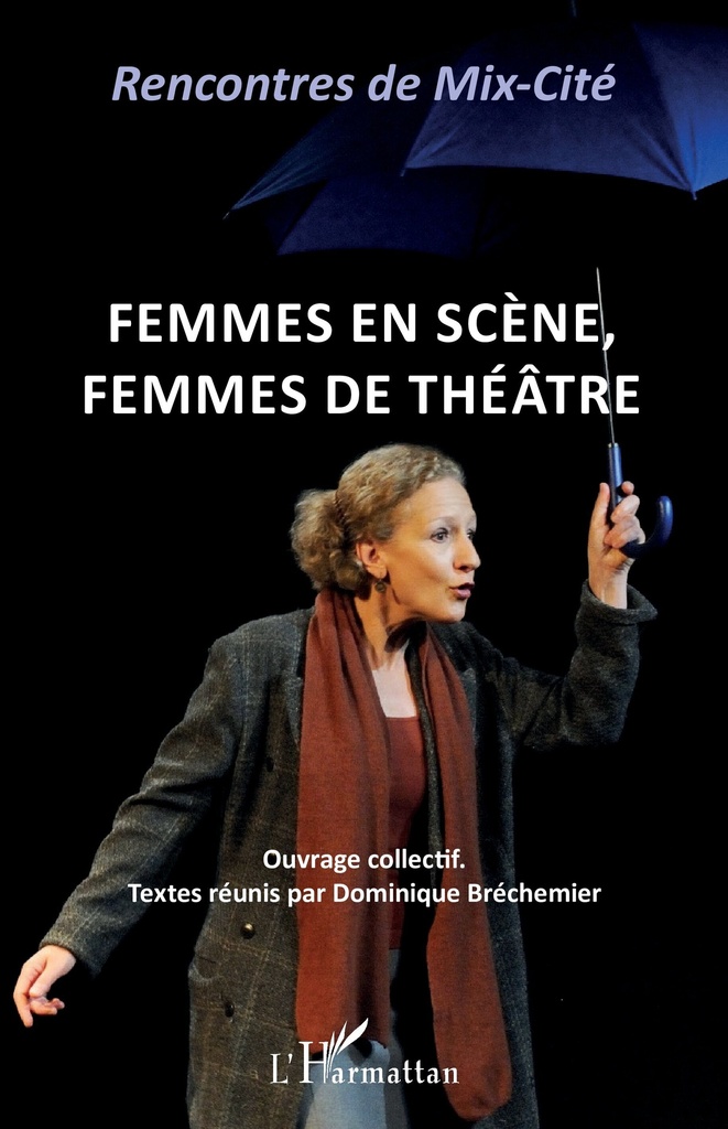 [9782343203423] Femmes en scène, femmes de théâtre