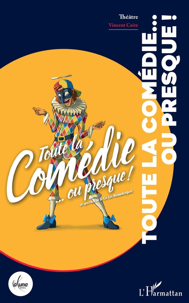 [9782343209074] Toute la comédie... ou presque !