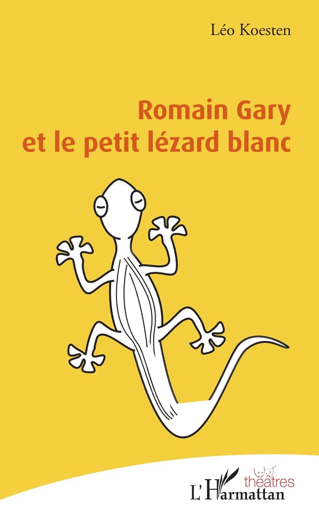 [9782343209364] Romain Gary et le petit lézard blanc