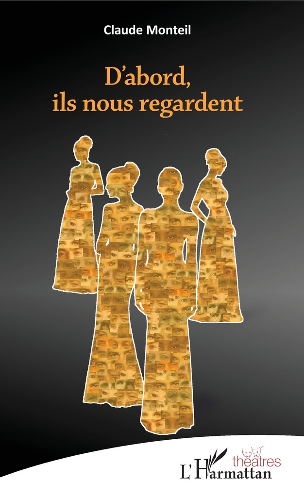 [9782343214719] D'abord ils nous regardent
