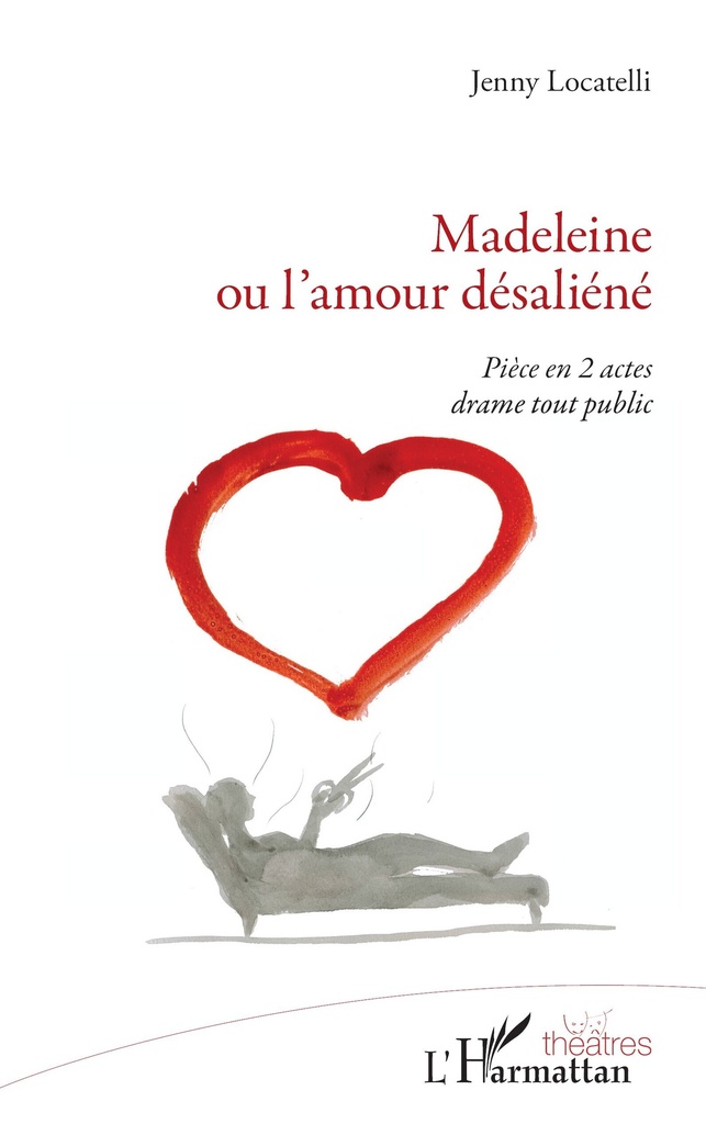 [9782343224558] Madeleine ou l'amour désaliéné