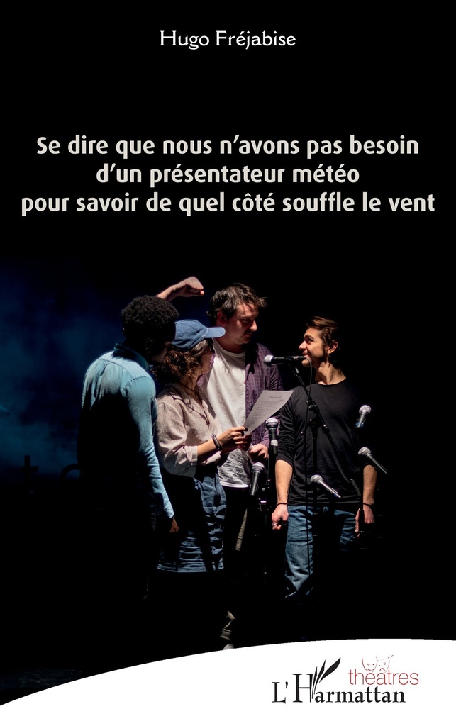 [9782343232812] Se dire que nous n'avons pas besoin d'un présentateur météo pour savoir de quel côté souffle le vent