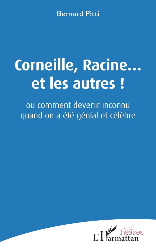 [9782343238906] Corneille, Racine... et les autres !