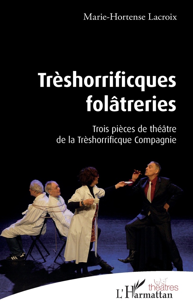 [9782343245300] Trèshorrificques folâtreries