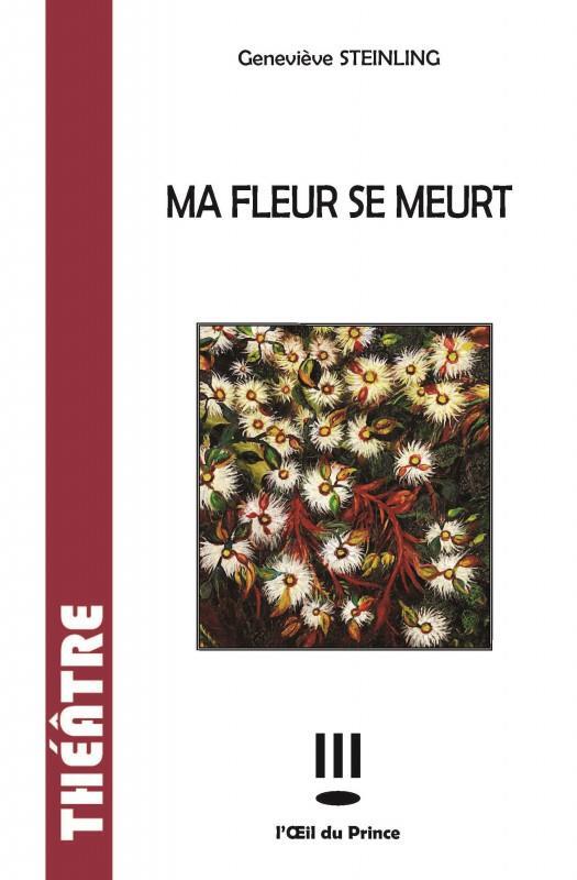 [9782351051184] Ma fleur se meurt