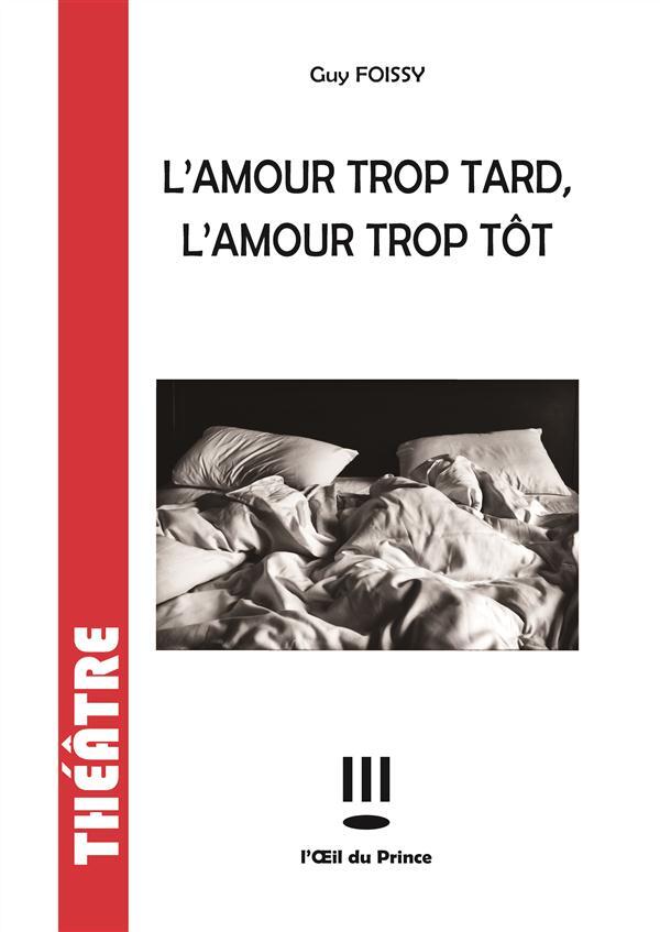 [9782351051306] L'amour trop tard l'amour trop tôt