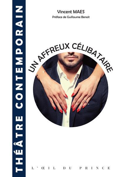 [9782351051405] Un affreux célibataire