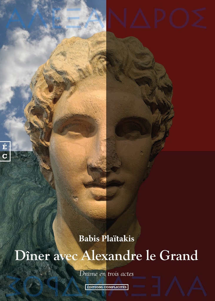 [9782351202821] Dîner avec Alexandre le Grand - drame en trois actes