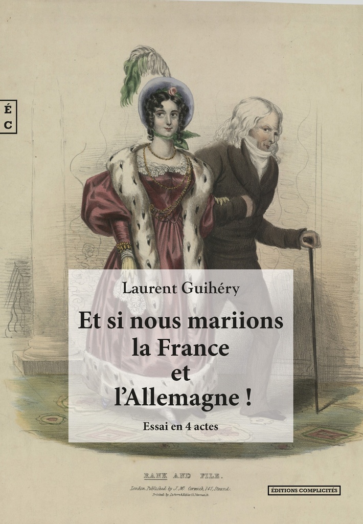 [9782351203293] Et si nous mariions la France et l'Allemagne ! - regards croisés entre passé et avenir sur les relations franco-allemandes