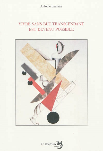 [9782353610334] Vivre sans but transcendant est devenu possible