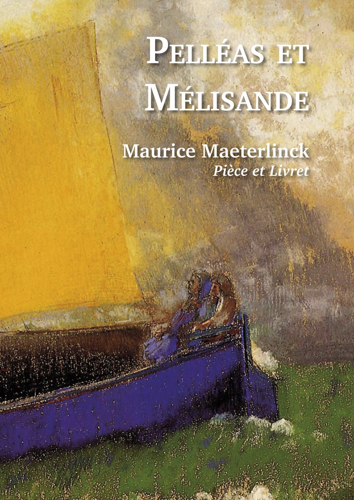 [9782355830525] Pelléas et Mélisande (Pièce et Livret)