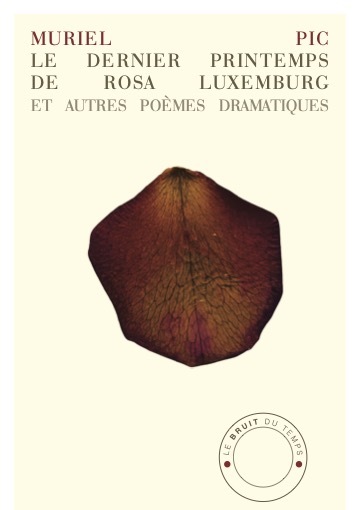 [9782358732086] Le Dernier Printemps de Rosa Luxemburg et autres poèmes dramatiques