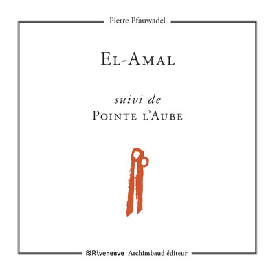 [9782360134809] El-Amal - suivi de Pointe l'Aube
