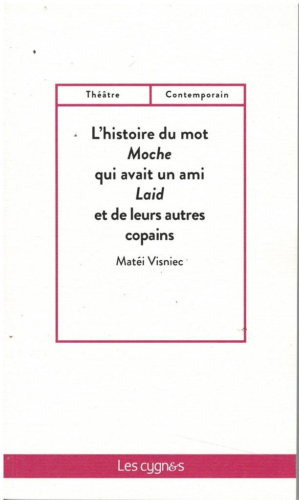 [9782369443186] L HISTOIRE DU MOT MOCHE QUI AVAIT UN AMI LAID ET DE LEURS AUTRES COPAIN