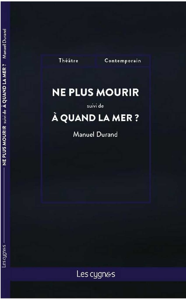 [9782369443377] Ne plus mourir suivi de A quand la mer ?