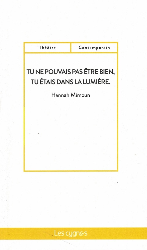 TU NE POUVAIS PAS ETRE BIEN, TU ETAIS DANS LA LUMIERE