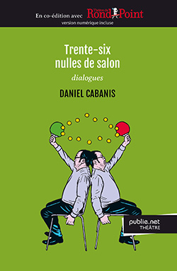 [9782371760240] Trente-six nulles de salon - dialogues