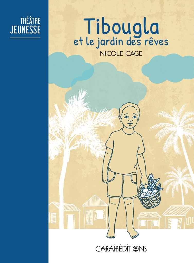 [9782373111934] TIBOUGLA ET LE JARDIN DES REVES : THEATRE