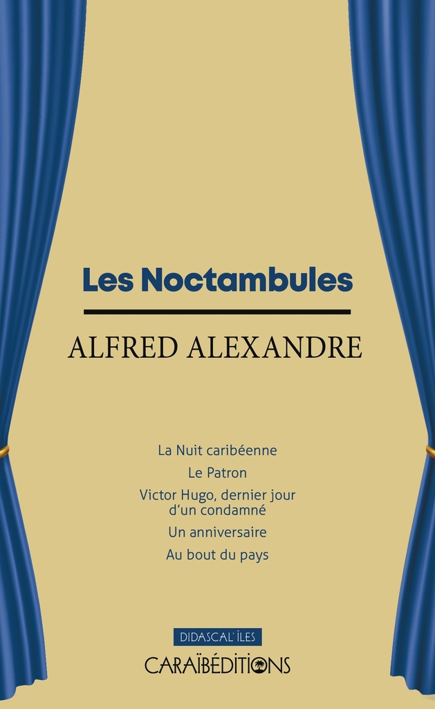 [9782373112696] LES NOCTAMBULES : LA NUIT CARIBEENNE - LE PATRON - VICTOR HUGO, DERNIER JOUR D'UN CONDAMNE - UN ANNI