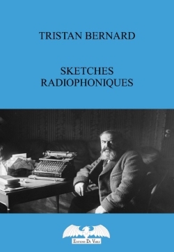 Sketches Radiophoniques de Tristan Bernard