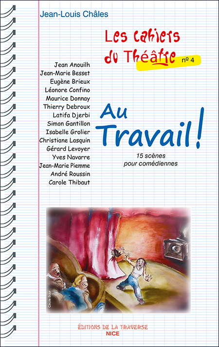 [9782376050599] LES CAHIERS DU THEATRE 4 - AU TRAVAIL