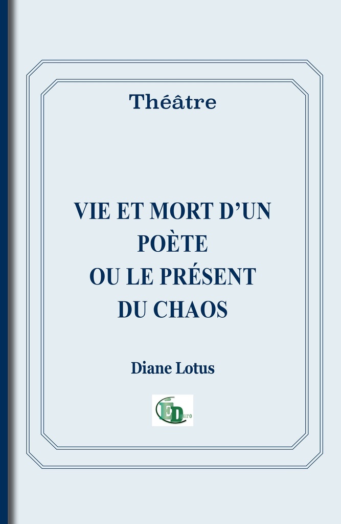 Vie et mort d'un poète ou le présent du chaos