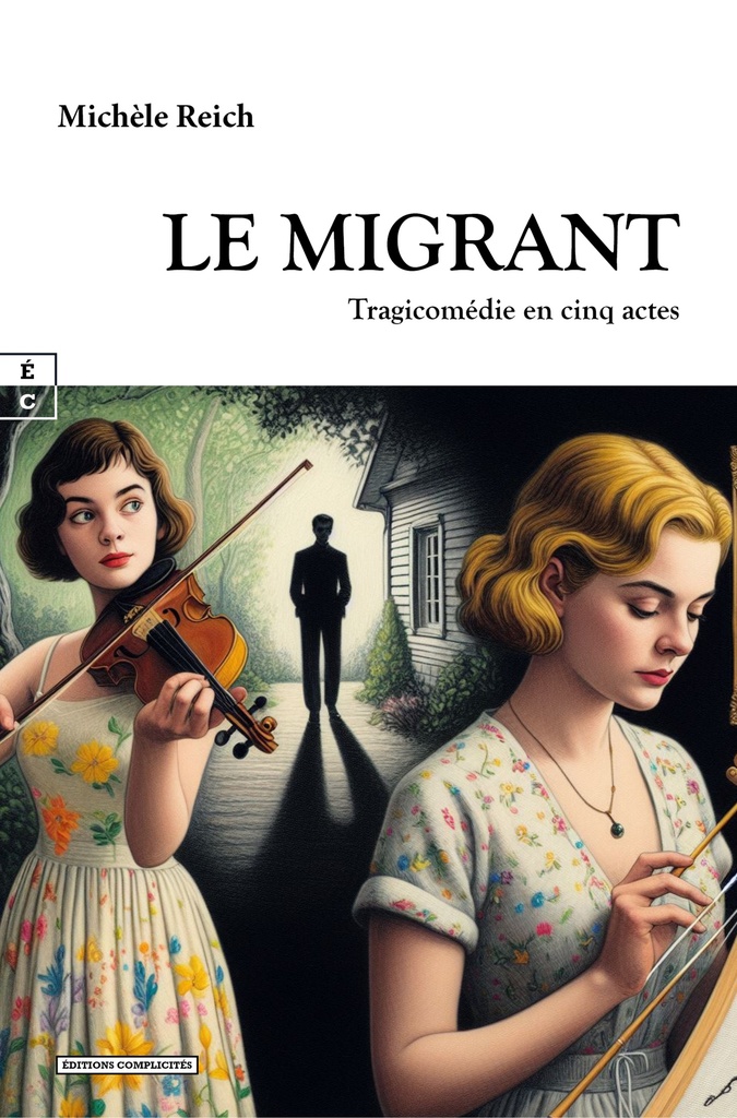 LE MIGRANT : TRAGICOMEDIE EN CINQ ACTES