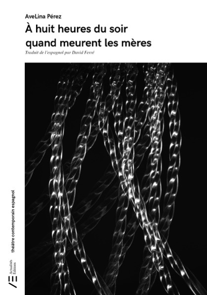 [9782487504035] A huit heures du soir quand meurent les mères