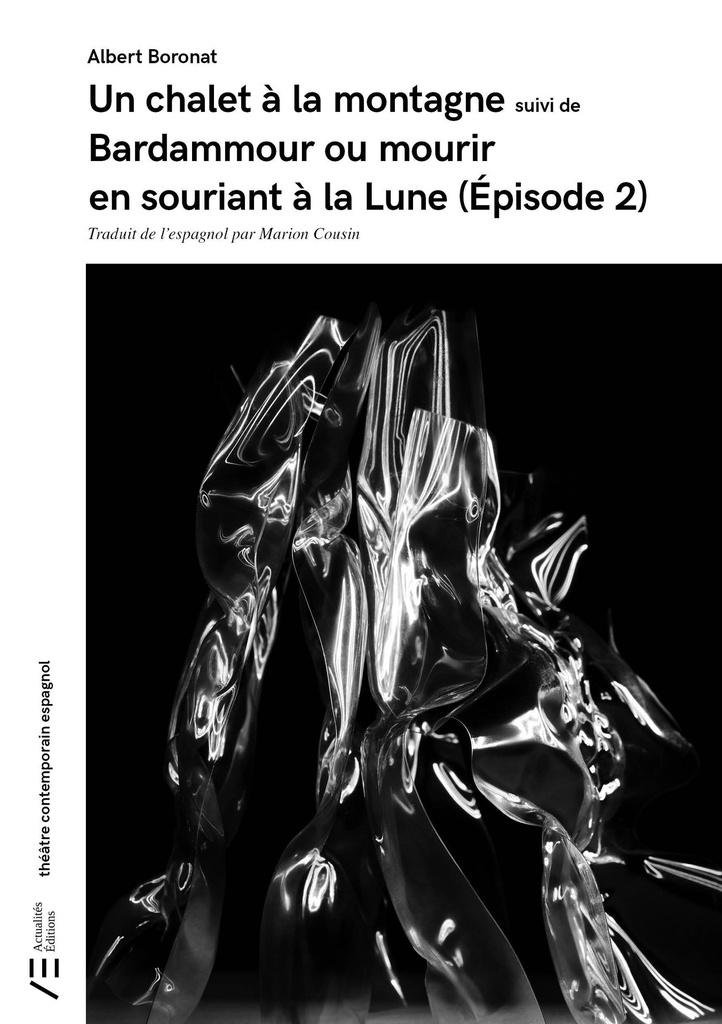 [9782487504097] Un chalet à la montagne suivi de Bardammour ou mourir en souriant à la Lune. Épisode 2