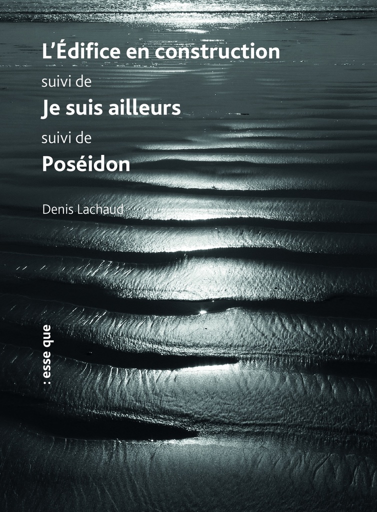 [9782487746046] L'édifice en construction suivi de Je suis ailleurs suivi de Poséidon