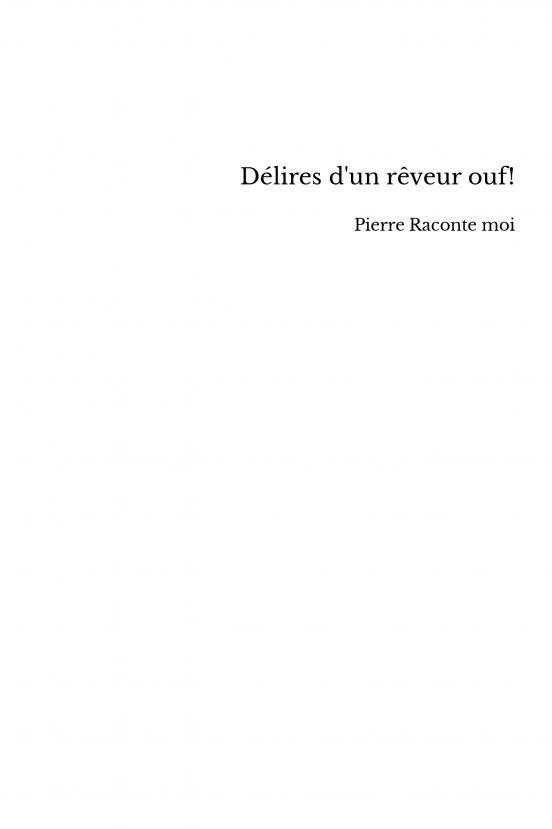 Délires d'un rêveur ouf!