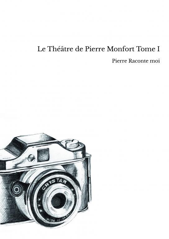 [9782487794306] Le Théâtre de Pierre Monfort Tome I