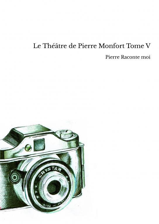 [9782487794405] Le Théâtre de Pierre Monfort Tome V