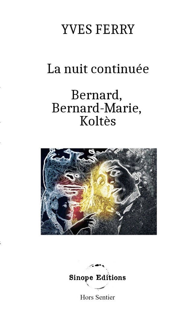 [9782494195011] La Nuit continuée, Bernard, Bernard-Marie, Koltès