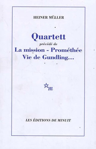 [9782707319937] Quartett précedé de La mission Prométhée - Vie de Gundling...