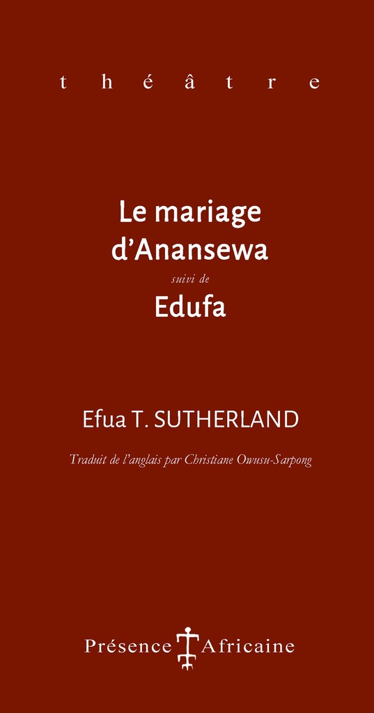 [9782708710061] LA MARIAGE D'ANANSEWA SUIVI DE EDUFA