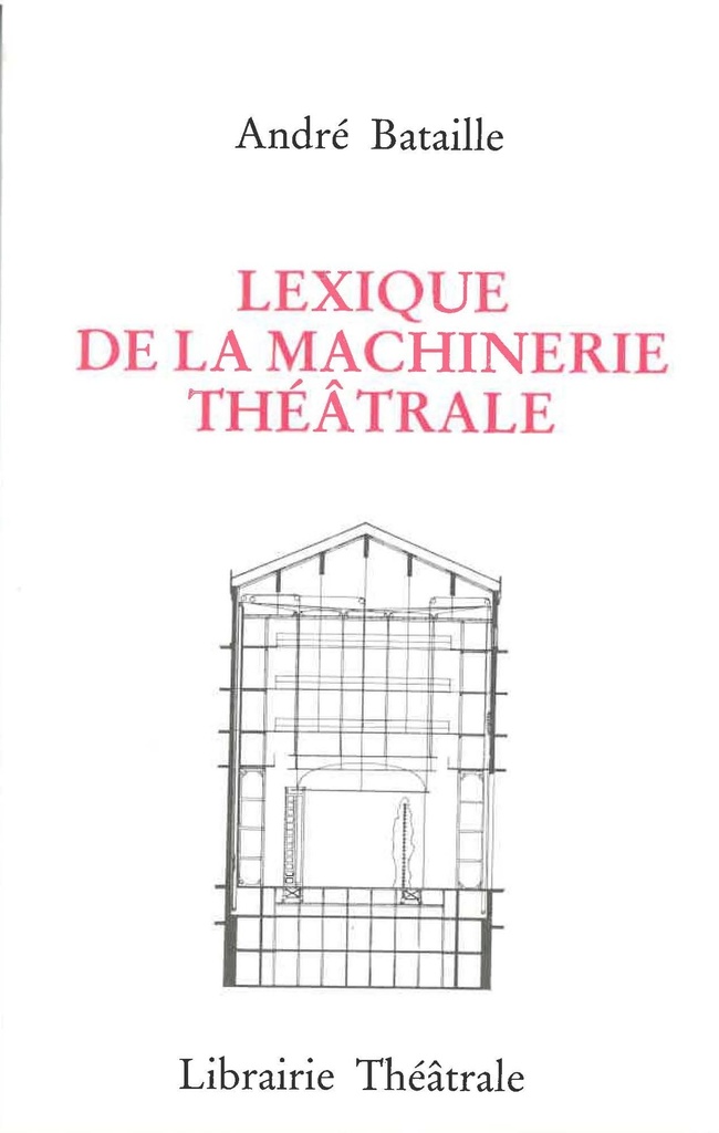 [9782734900702] Lexique de la machinerie théatrale