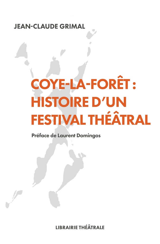 [9782734907008] Coye-la-Forêt : histoire d’un festival théâtral