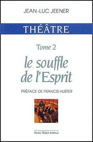 [9782740309612] Théatre - Le souffle de l' Esprit