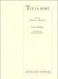 [9782742704088] Tue la mort, suivi de : Dehors/Dedans