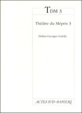 [9782742704347] TDM 3 - Théatre du mépris 3