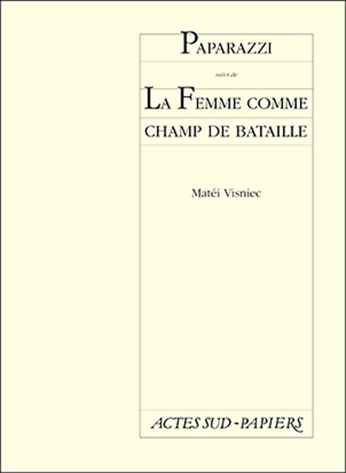 [9782742704583] Paparazzi suivi de La Femme comme champ de bataille