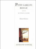 [9782742733354] Petit garçon rouge suivi de : le voyage à la mer