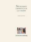 [9782742744046] Six hommes grimpent sur la colline