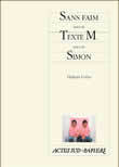[9782742749331] Sans faim suivi de Texte M suivi de Simon