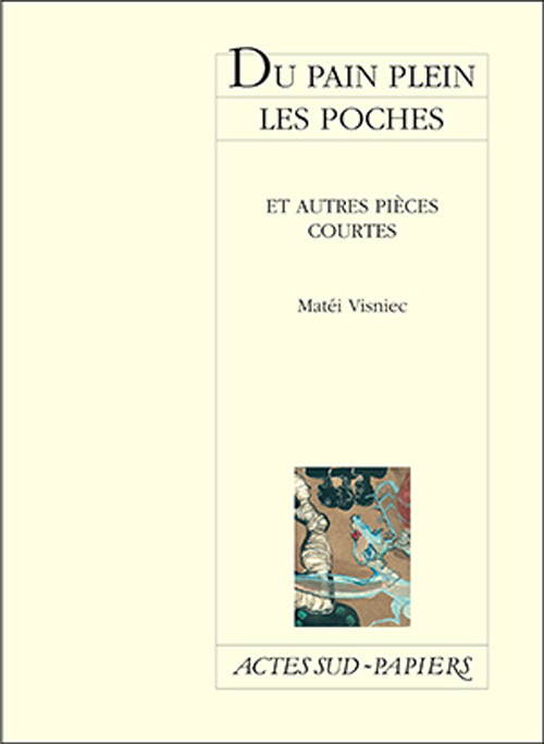 [9782742749485] Du pain plein les poches et autres pièces courtes