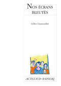 [9782742785766] Nos écrans bleutés