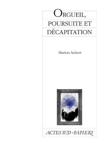 [9782742787456] Orgueil, poursuite et décapitation