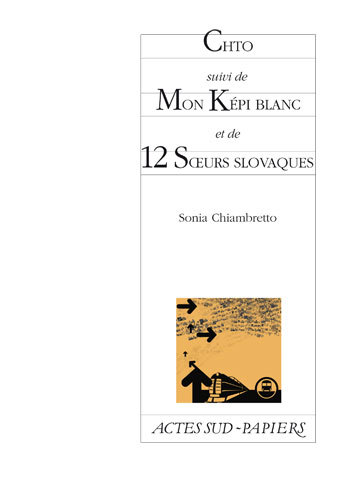 [9782742784790] Chto suivi de Mon Képi blanc et de 12 Soeurs slovaques